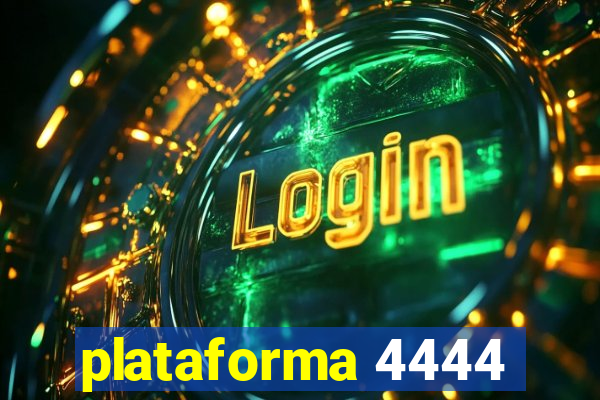 plataforma 4444